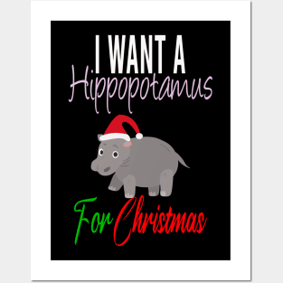 I Want a Hippopotamus for Christmas Gift Posters and Art